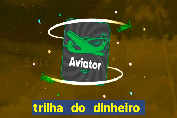 trilha do dinheiro gemeos investem